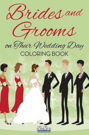 Cover of Brides and Grooms on Their Wedding Day Coloring Book