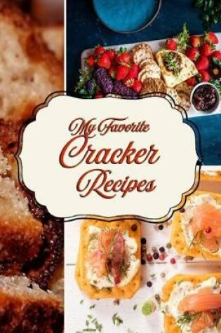 Cover of My Favorite Cracker Recipes