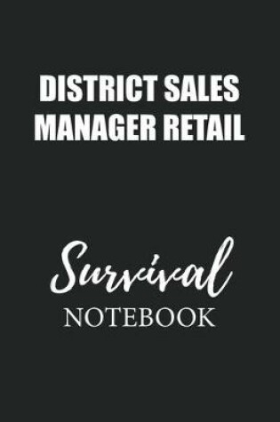 Cover of District Sales Manager Retail Survival Notebook