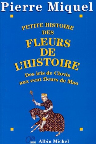 Cover of Petite Histoire Des Fleurs de L'Histoire