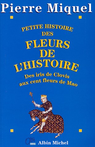 Cover of Petite Histoire Des Fleurs de L'Histoire