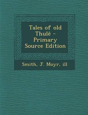 Book cover for Tales of Old Thule - Primary Source Edition