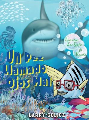 Book cover for Un Pez Llamado Malos Ojos