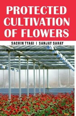 Cover of Protected Cultivation of Flowers