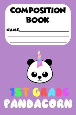 Book cover for Composition Book 1st Grade Pandacorn