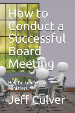 Cover of How to Conduct a Successful Board Meeting