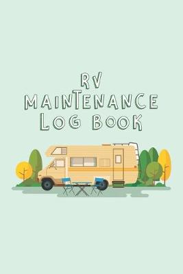 Book cover for RV Maintenance Log Book