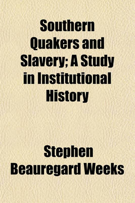 Book cover for Southern Quakers and Slavery; A Study in Institutional History