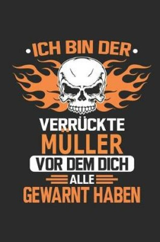 Cover of Ich bin der verruckte Muller vor dem dich alle gewarnt haben