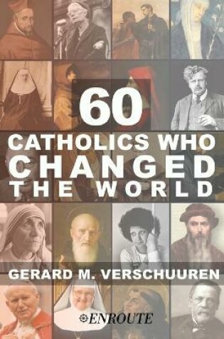 Cover of 60 Catholics Who Changed the World