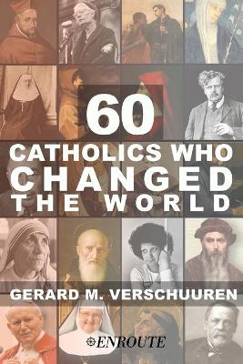 Book cover for 60 Catholics Who Changed the World