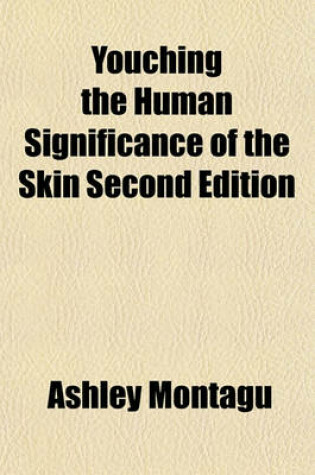 Cover of Youching the Human Significance of the Skin Second Edition