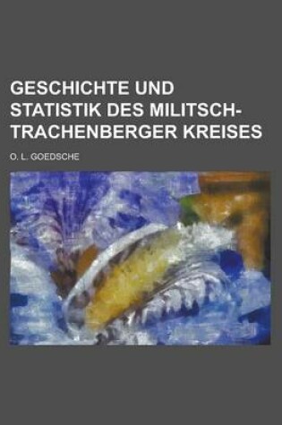 Cover of Geschichte Und Statistik Des Militsch-Trachenberger Kreises