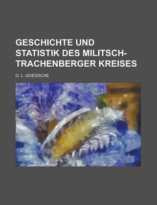 Book cover for Geschichte Und Statistik Des Militsch-Trachenberger Kreises