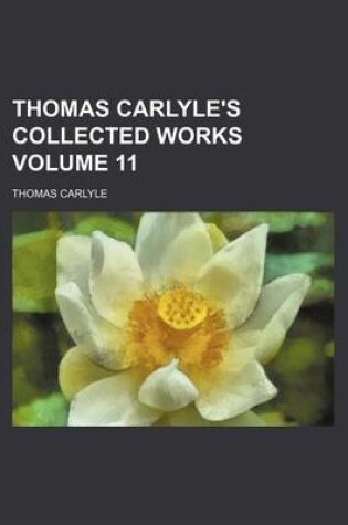 Cover of Thomas Carlyle's Collected Works (Volume 11)