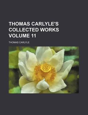 Book cover for Thomas Carlyle's Collected Works (Volume 11)