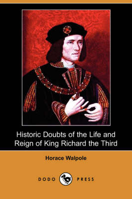 Book cover for Historic Doubts of the Life and Reign of King Richard the Third (Dodo Press)