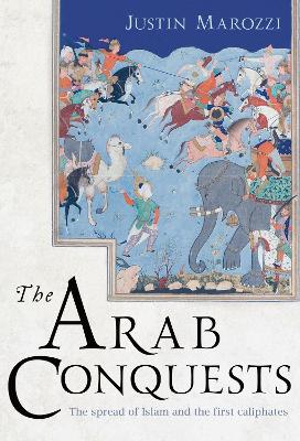 Cover of The Arab Conquests