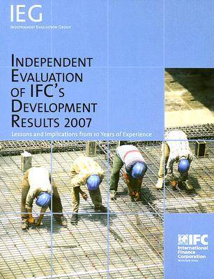 Book cover for Independent Evaluation of IFC's Development Results 2007
