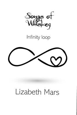 Book cover for Songs of Whiskey - Infinity Loop
