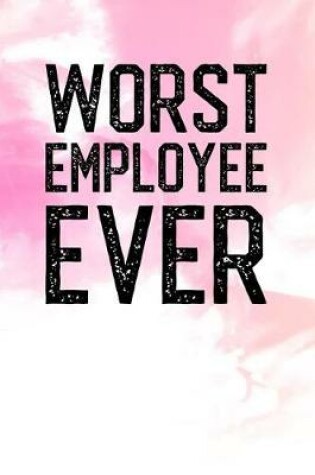 Cover of Worst Employee Ever