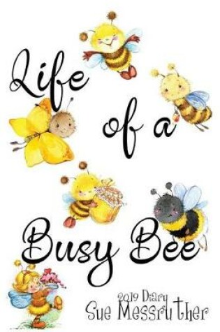 Cover of Life of a Busy Bee