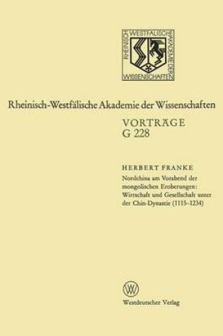 Cover of Nordchina Am Vorabend Der Mongolischen Eroberungen, Wirtschaft Und Gesellschaft Unter Der Chin-Dynastie (1115-1234)