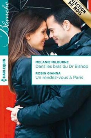 Cover of Dans Les Bras Du Dr Bishop - Un Rendez-Vous a Paris