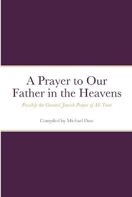 Book cover for A Prayer to Our Father in the Heavens