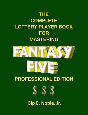 Book cover for The Complete Lottery Player Book for Mastering FANTASY FIVE