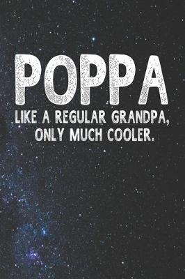 Book cover for Poppa Like A Regular Grandpa, Only Much Cooler.