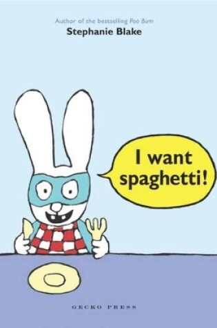 Cover of I Want Spaghetti!