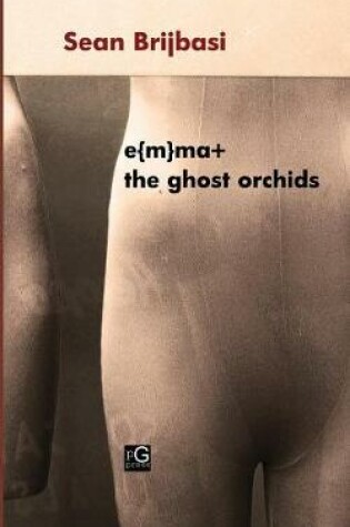 Cover of e{m}ma+ the ghost orchids