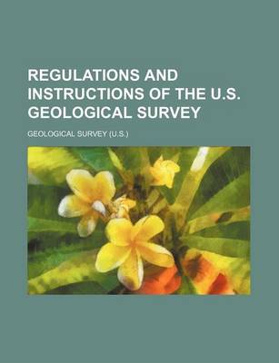 Book cover for Regulations and Instructions of the U.S. Geological Survey