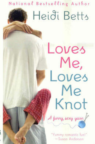 Cover of Loves Me, Loves Me Knot