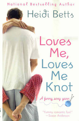 Book cover for Loves Me, Loves Me Knot