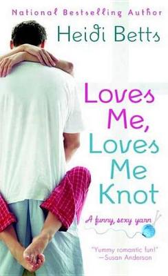 Book cover for Loves Me, Loves Me Knot