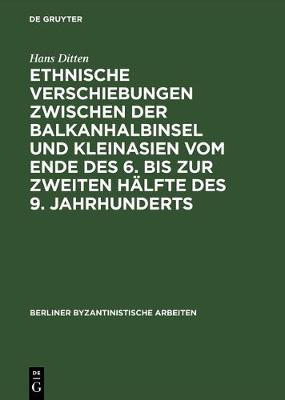 Cover of Ethnische Verschiebungen Zwischen Der Balkanhalbinsel Und Kleinasien Vom Ende DES 6. Bis Zur Zweiten Haelfte DES 9. Jahrhunderts