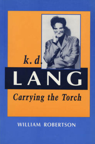 Cover of K D Lang Carrying The Torch