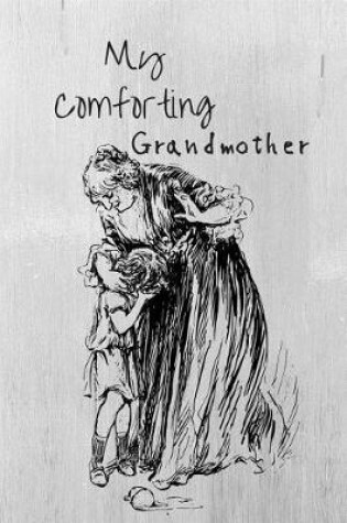 Cover of My Comforting Grandmother