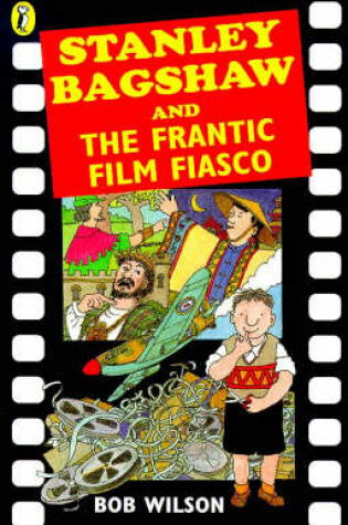 Cover of Stanley Bagshaw and the Frantic Film Fiasco