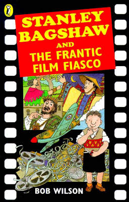 Book cover for Stanley Bagshaw and the Frantic Film Fiasco