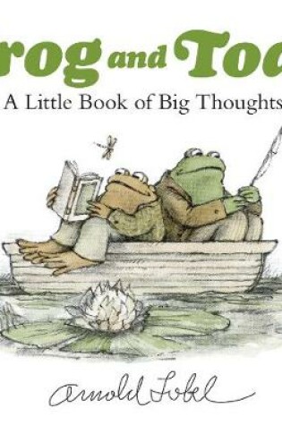 Cover of Frog and Toad: A Little Book of Big Thoughts