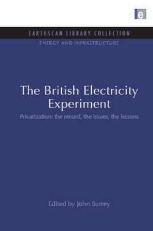 Cover of British Electricity Experiment, The: Privatization: The Record, the Issues, the Lessons