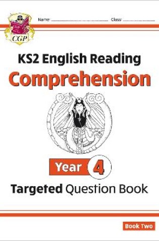 Cover of KS2 English Year 4 Reading Comprehension Targeted Question Book - Book 2 (with Answers)