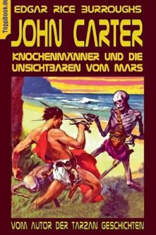 Cover of John Carter - Knochenmänner und die unsichtbaren vom Mars