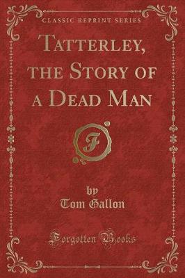 Book cover for Tatterley, the Story of a Dead Man (Classic Reprint)