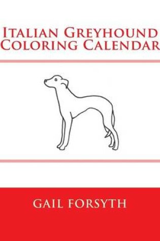 Cover of Italian Greyhound Coloring Calendar