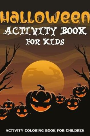 Cover of Halloween Activity Book for Kids