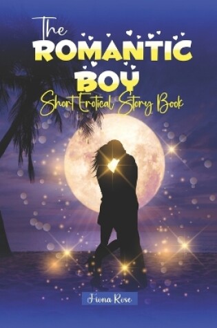 Cover of The Romantic Boy Short Erotical Story Book